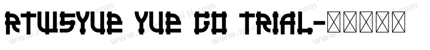 RTWSYue Yue GO Trial字体转换